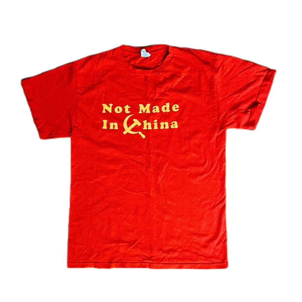 “Not Made in China” Tee Shirt 🇨🇳